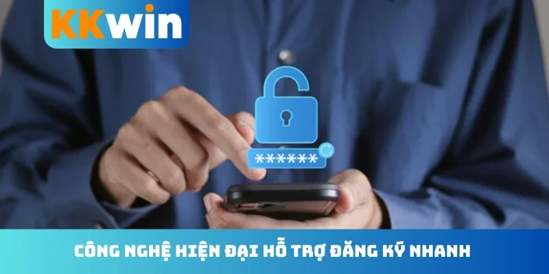 Công nghệ hiện đại hỗ trợ đăng ký nhanh