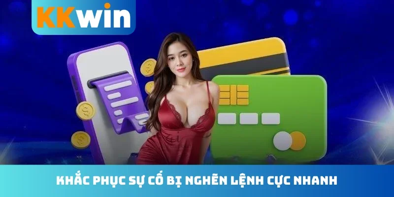 Khắc phục sự cố bị nghẽn lệnh cực nhanh