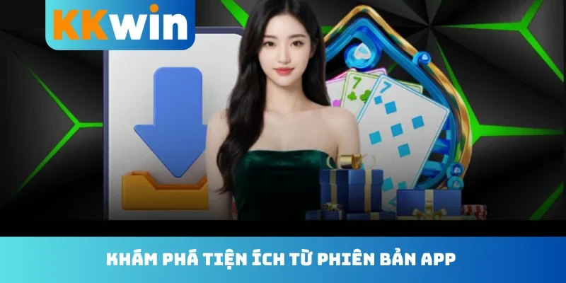 Khám phá tiện ích từ phiên bản app