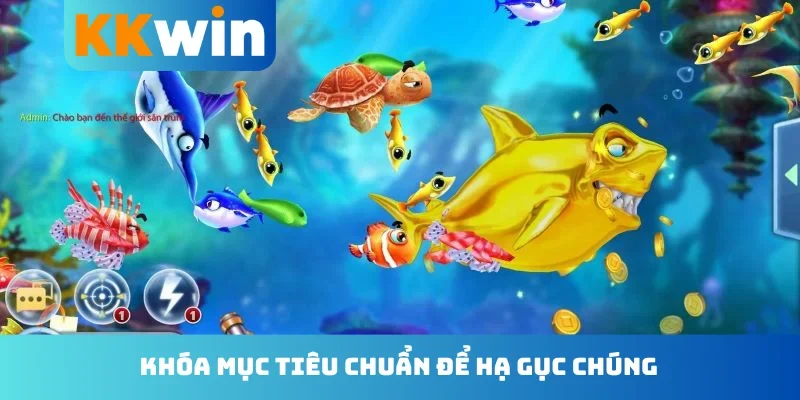 Khóa mục tiêu chuẩn để hạ gục chúng