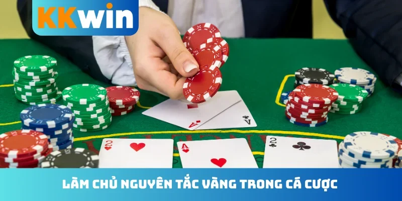 Làm chủ nguyên tắc vàng trong cá cược