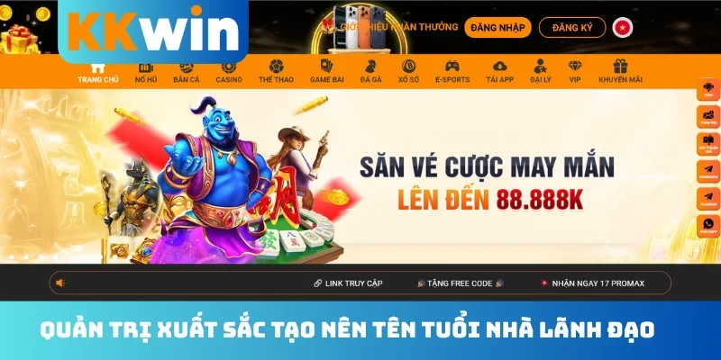 Quản trị xuất sắc tạo nên tên tuổi nhà lãnh đạo